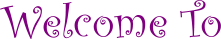 Welcome To